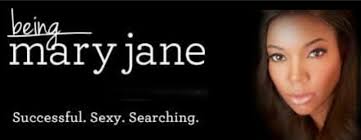  Being Mary Jane.