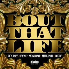 Rick Ross, Diddy, French Montana and Meek Mill are 'Bout That Life'