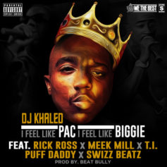 Restore The Feeling: DJ Khaled - 'I Feel Like Pac/I Feel Like Biggie'