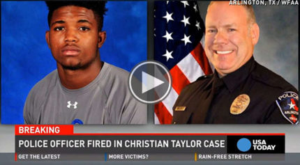 The Texas Officer That Killed Christian Taylor Has Been Fired, Will Criminal Charges Follow?