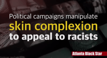 Campaign Ads with Dark-Skinned Black People Appeal to White Racism