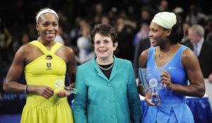 Billie Jean King, Venus Williams, Serena Williams