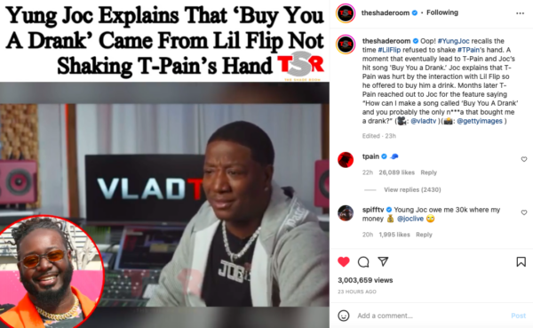 Uh Ohhh': T-Pain Hits Back After Yung Joc Reveals Alleged Inspiration Behind Hit Song ?Buy You a Drank?